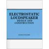 Electrostatic Loudspeaker Design and Construction