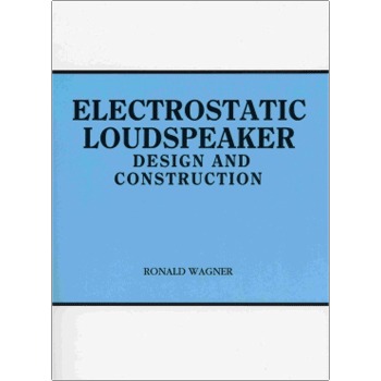 Electrostatic Loudspeaker Design and Construction