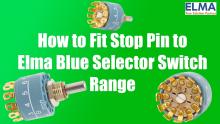 How-to fit Stopper Pin to Elma Selector Switch Type 01 (Blue)