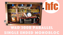 Upgrades: WAD 300B Parallel Single-Ended Monobloc Amplifier, Testing